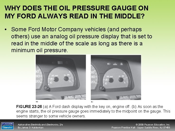 WHY DOES THE OIL PRESSURE GAUGE ON MY FORD ALWAYS READ IN THE MIDDLE?