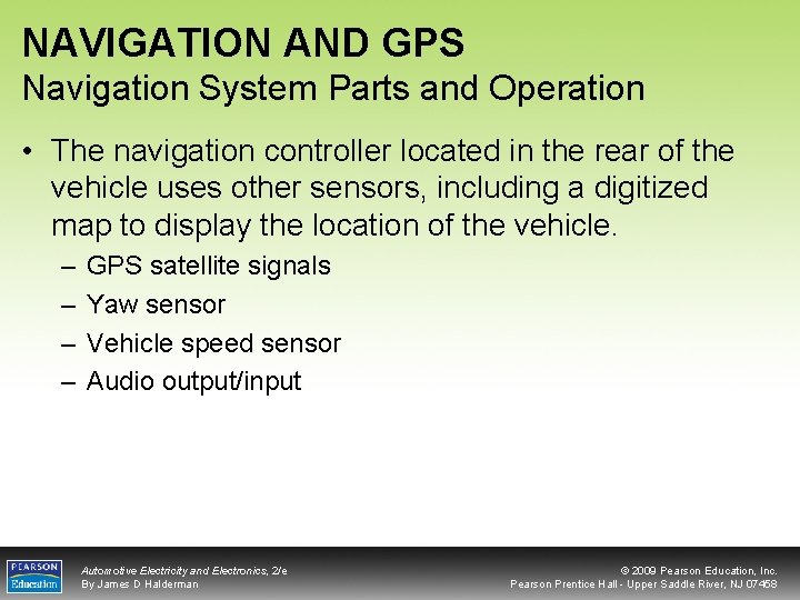 NAVIGATION AND GPS Navigation System Parts and Operation • The navigation controller located in