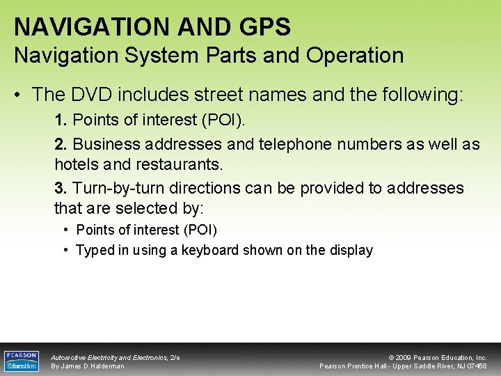 NAVIGATION AND GPS Navigation System Parts and Operation • The DVD includes street names