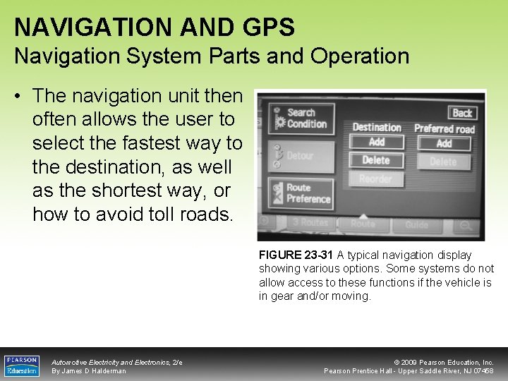 NAVIGATION AND GPS Navigation System Parts and Operation • The navigation unit then often