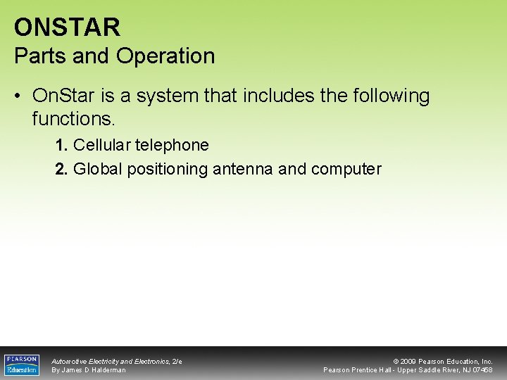 ONSTAR Parts and Operation • On. Star is a system that includes the following