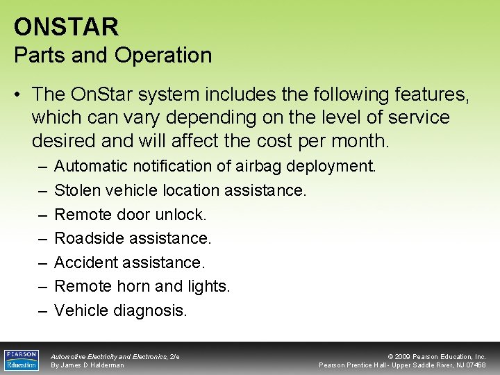 ONSTAR Parts and Operation • The On. Star system includes the following features, which