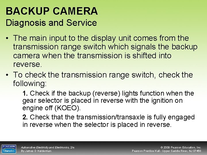 BACKUP CAMERA Diagnosis and Service • The main input to the display unit comes