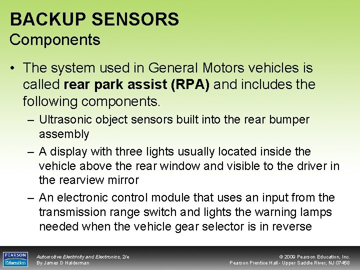 BACKUP SENSORS Components • The system used in General Motors vehicles is called rear