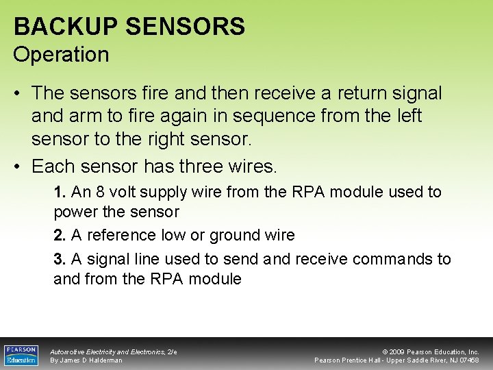 BACKUP SENSORS Operation • The sensors fire and then receive a return signal and
