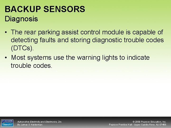 BACKUP SENSORS Diagnosis • The rear parking assist control module is capable of detecting