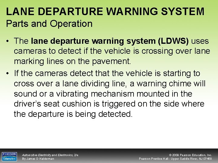 LANE DEPARTURE WARNING SYSTEM Parts and Operation • The lane departure warning system (LDWS)