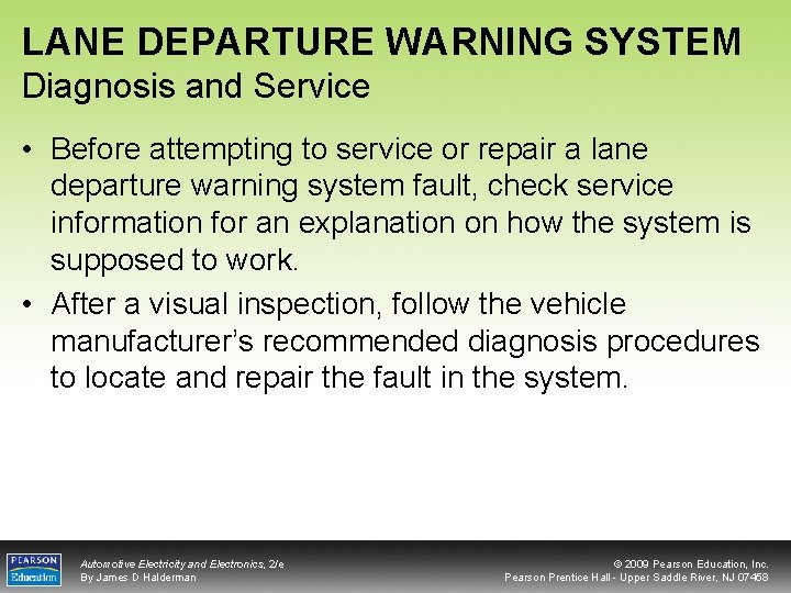 LANE DEPARTURE WARNING SYSTEM Diagnosis and Service • Before attempting to service or repair
