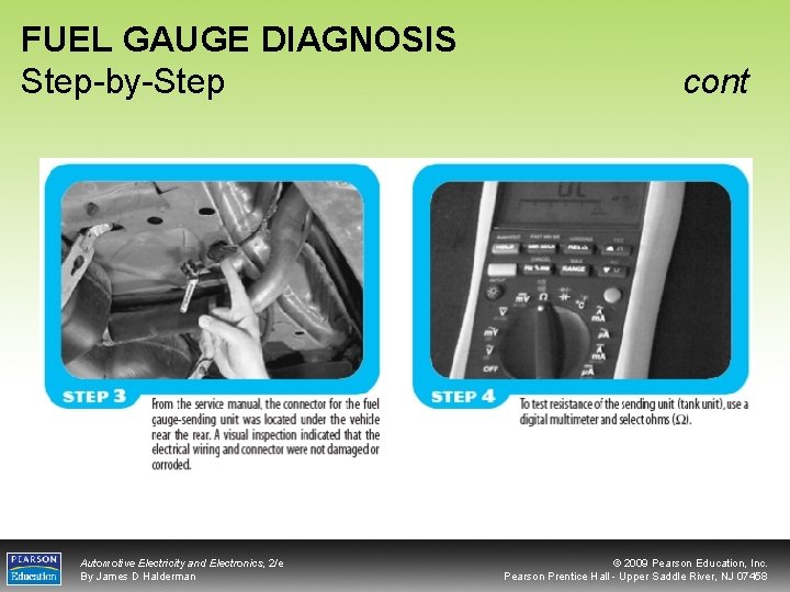 FUEL GAUGE DIAGNOSIS Step-by-Step Automotive Electricity and Electronics, 2/e By James D Halderman cont
