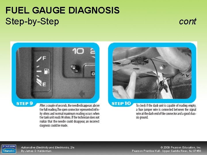 FUEL GAUGE DIAGNOSIS Step-by-Step Automotive Electricity and Electronics, 2/e By James D Halderman cont