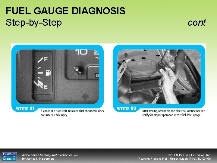 FUEL GAUGE DIAGNOSIS Step-by-Step Automotive Electricity and Electronics, 2/e By James D Halderman cont