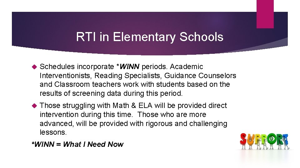 RTI in Elementary Schools Schedules incorporate *WINN periods. Academic Interventionists, Reading Specialists, Guidance Counselors