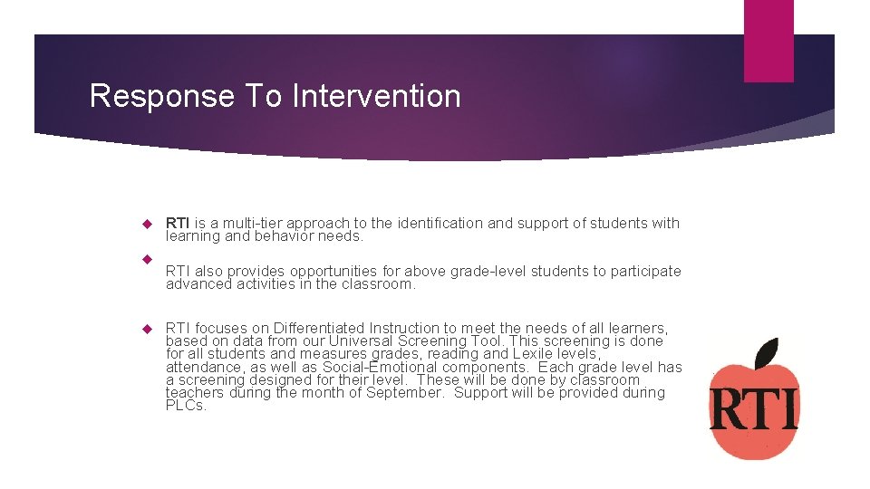 Response To Intervention RTI is a multi-tier approach to the identification and support of