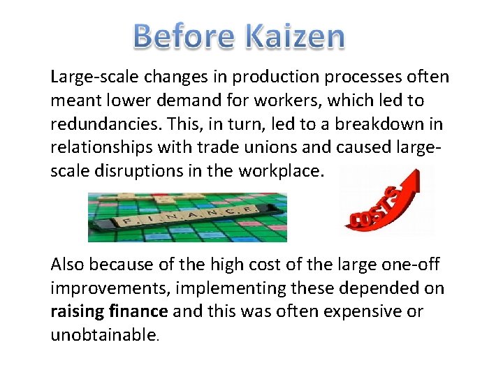 Large-scale changes in production processes often meant lower demand for workers, which led to