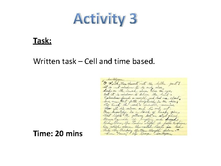 Activity 3 Task: Written task – Cell and time based. Time: 20 mins 