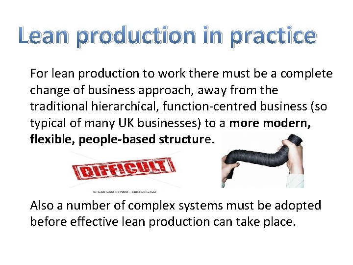 Lean production in practice For lean production to work there must be a complete