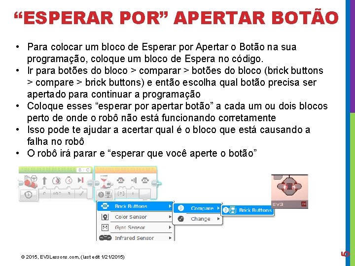 “ESPERAR POR” APERTAR BOTÃO © 2015, EV 3 Lessons. com, (last edit 1/21/2015) 5