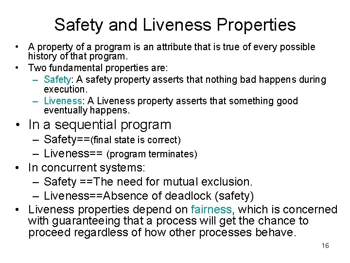 Safety and Liveness Properties • A property of a program is an attribute that