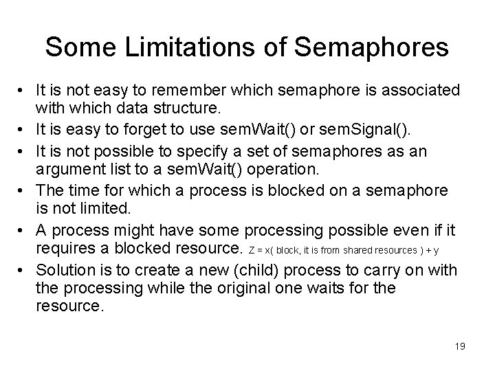 Some Limitations of Semaphores • It is not easy to remember which semaphore is