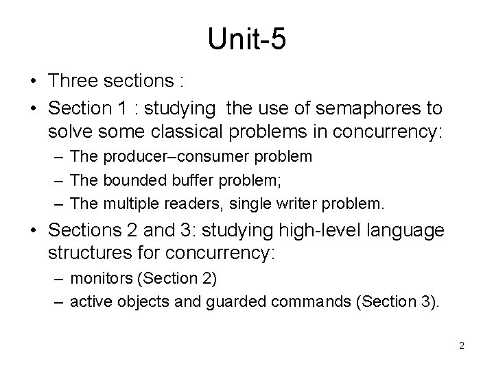 Unit-5 • Three sections : • Section 1 : studying the use of semaphores