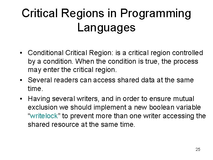 Critical Regions in Programming Languages • Conditional Critical Region: is a critical region controlled