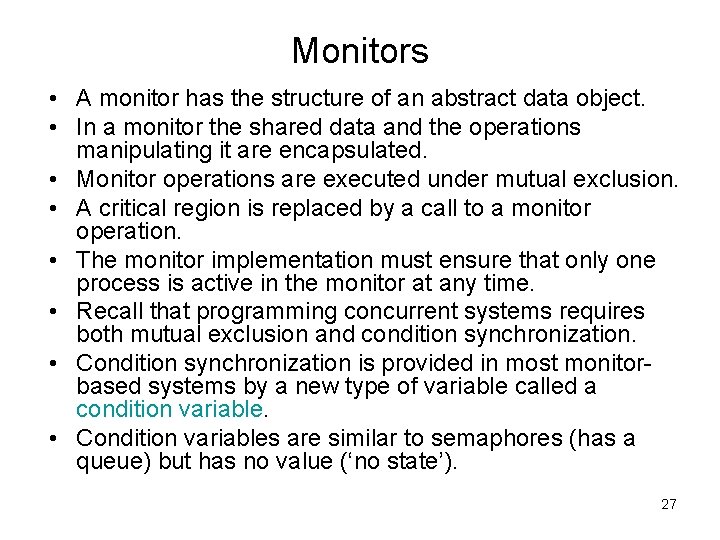 Monitors • A monitor has the structure of an abstract data object. • In