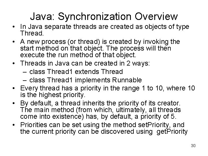 Java: Synchronization Overview • In Java separate threads are created as objects of type