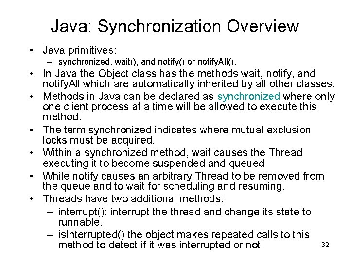 Java: Synchronization Overview • Java primitives: – synchronized, wait(), and notify() or notify. All().