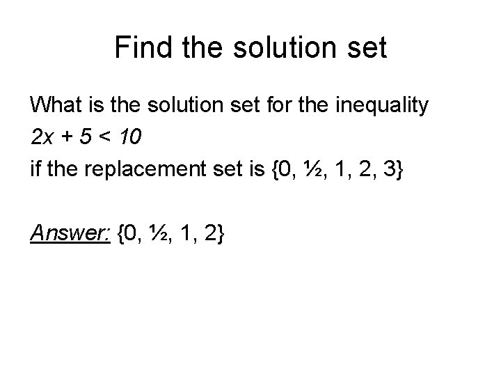 Find the solution set What is the solution set for the inequality 2 x