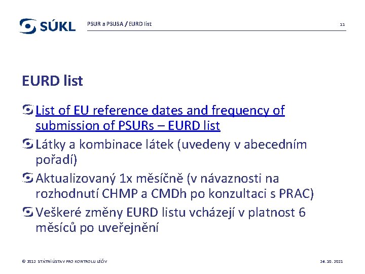 PSUR a PSUSA / EURD list 11 EURD list List of EU reference dates