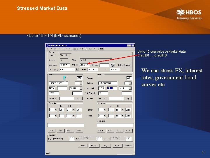 Stressed Market Data • Up to 10 MTM (EAD scenarios) Up to 10 scenarios