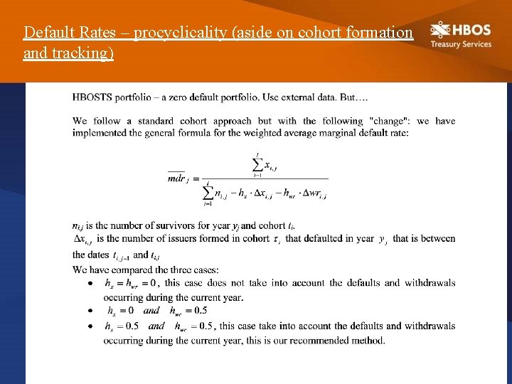 Default Rates – procyclicality (aside on cohort formation and tracking) 15 