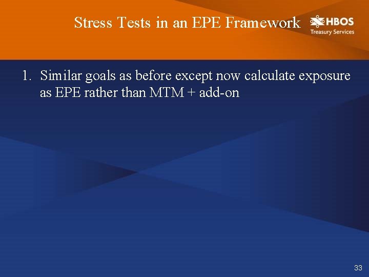Stress Tests in an EPE Framework 1. Similar goals as before except now calculate