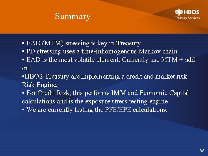 Summary • EAD (MTM) stressing is key in Treasury • PD stressing uses a