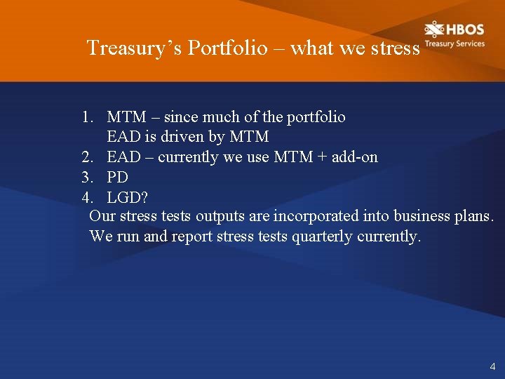 Treasury’s Portfolio – what we stress 1. MTM – since much of the portfolio