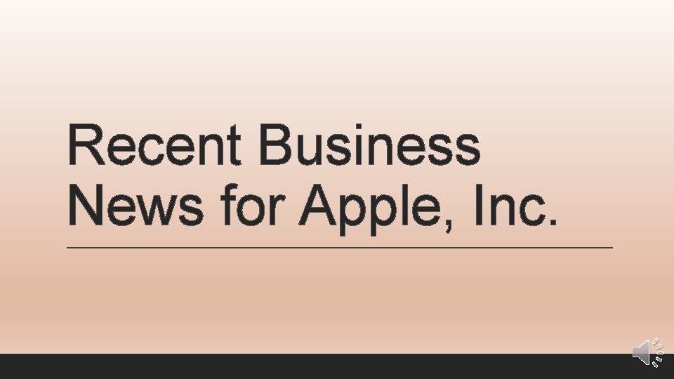 Recent Business News for Apple, Inc. 