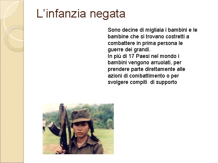 L’infanzia negata Sono decine di migliaia i bambini e le bambine che si trovano