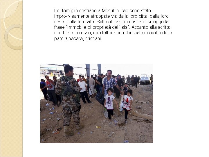 Le famiglie cristiane a Mosul in Iraq sono state improvvisamente strappate via dalla loro