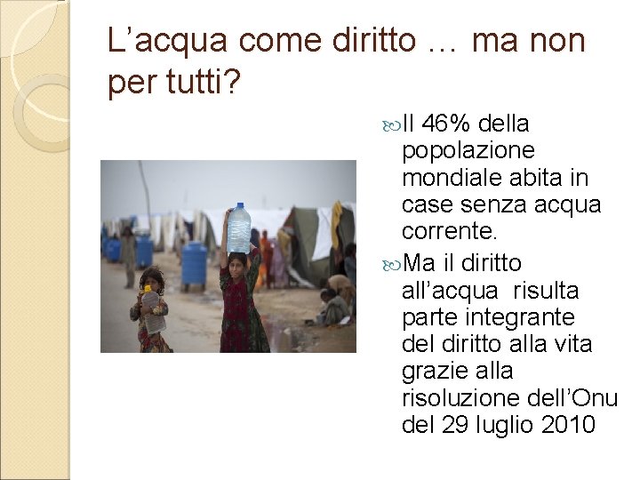 L’acqua come diritto … ma non per tutti? Il 46% della popolazione mondiale abita