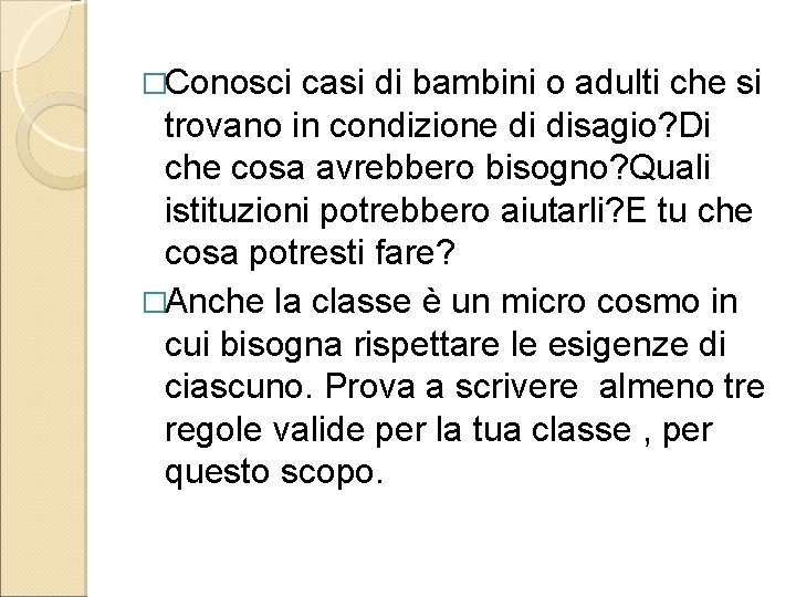 �Conosci casi di bambini o adulti che si trovano in condizione di disagio? Di