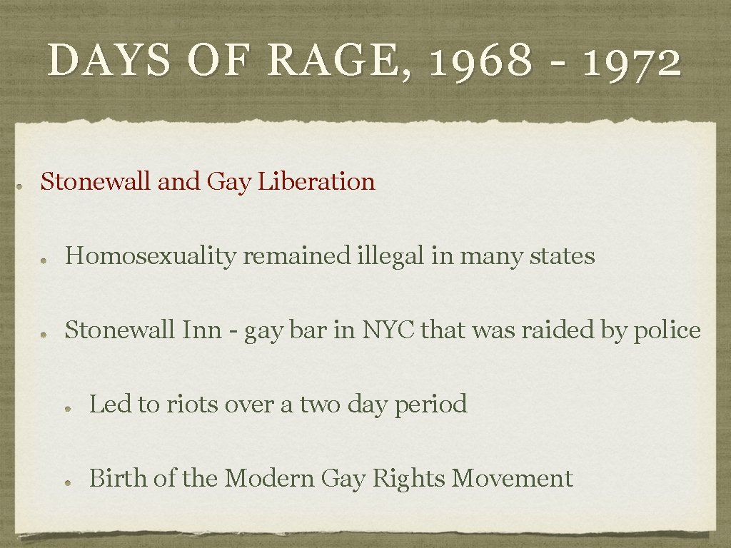 DAYS OF RAGE, 1968 - 1972 Stonewall and Gay Liberation Homosexuality remained illegal in