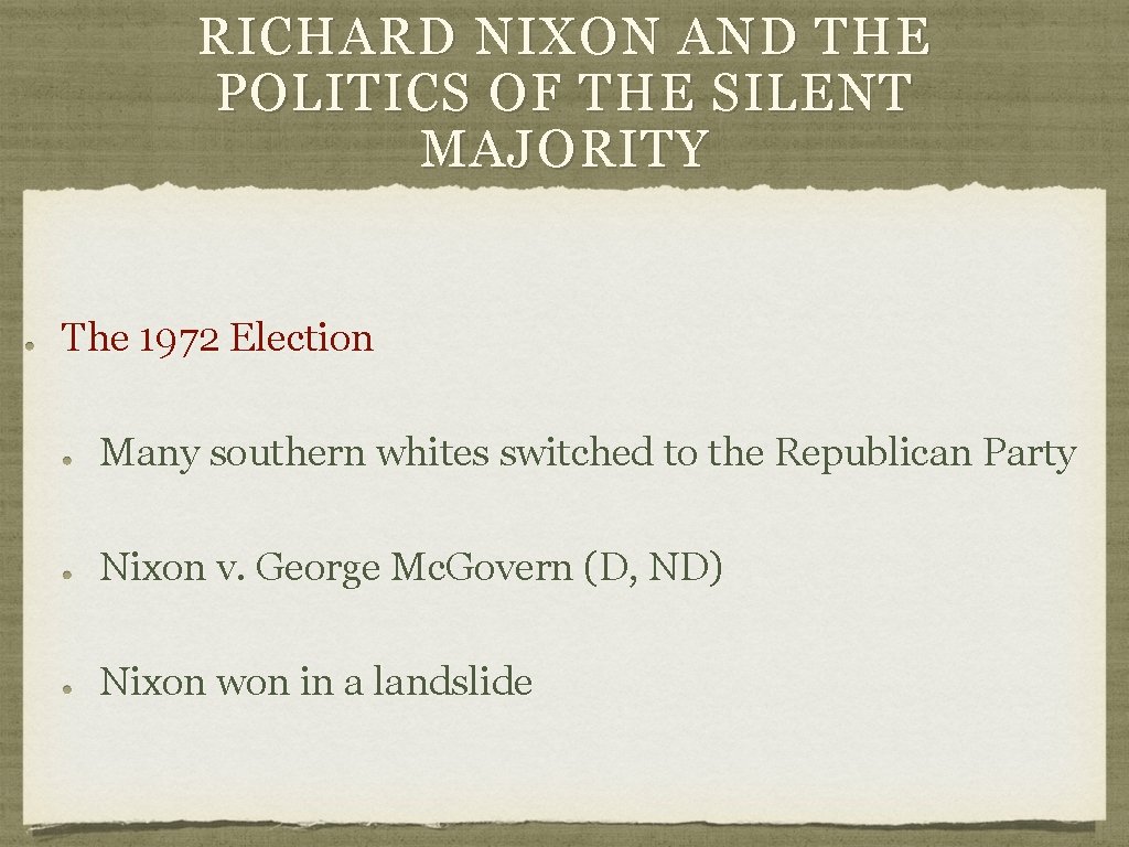 RICHARD NIXON AND THE POLITICS OF THE SILENT MAJORITY The 1972 Election Many southern