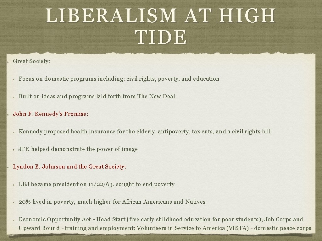 LIBERALISM AT HIGH TIDE Great Society: Focus on domestic programs including: civil rights, poverty,