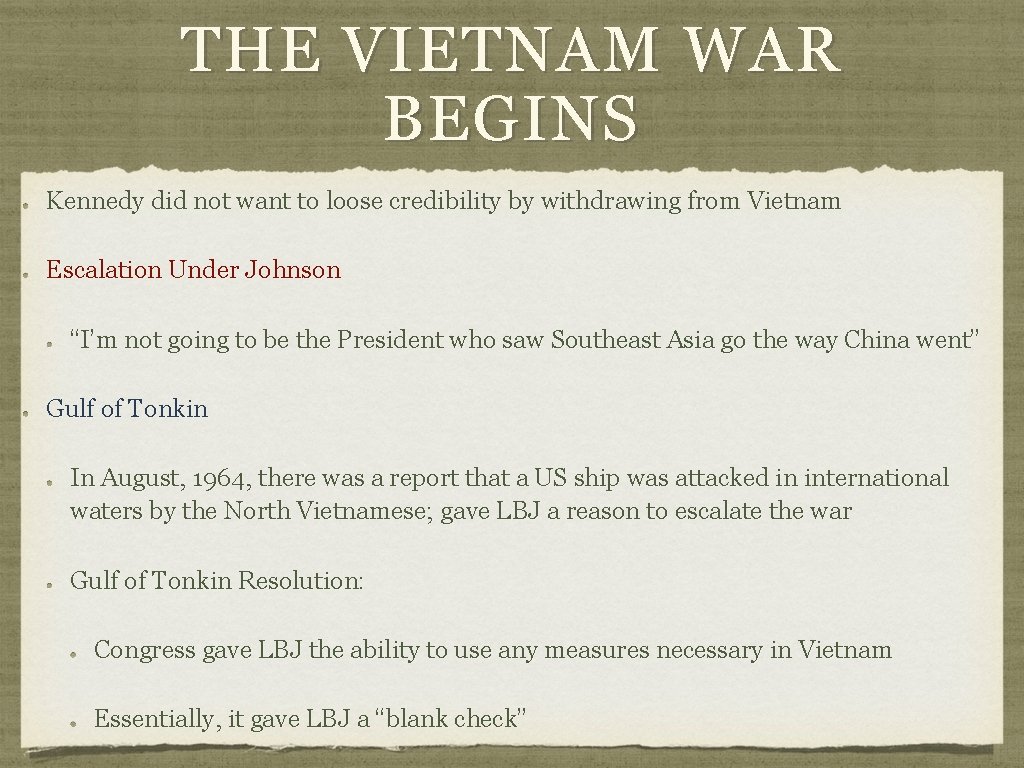 THE VIETNAM WAR BEGINS Kennedy did not want to loose credibility by withdrawing from