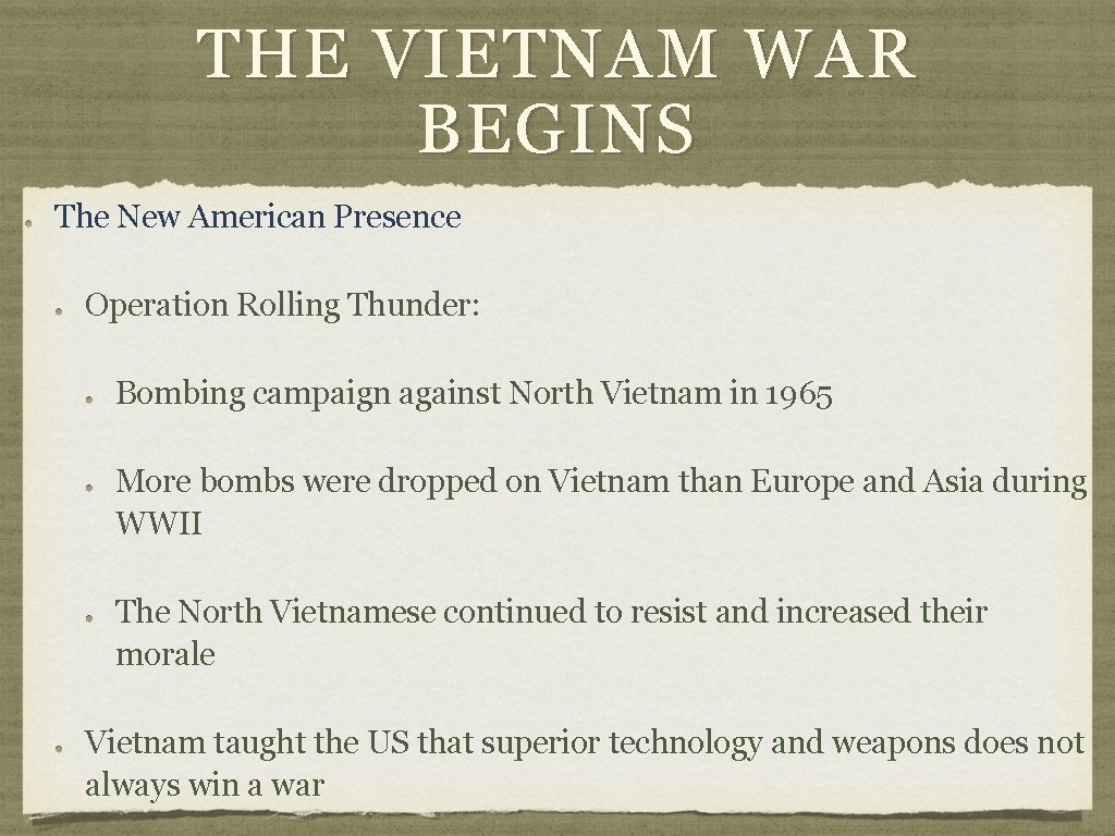 THE VIETNAM WAR BEGINS The New American Presence Operation Rolling Thunder: Bombing campaign against