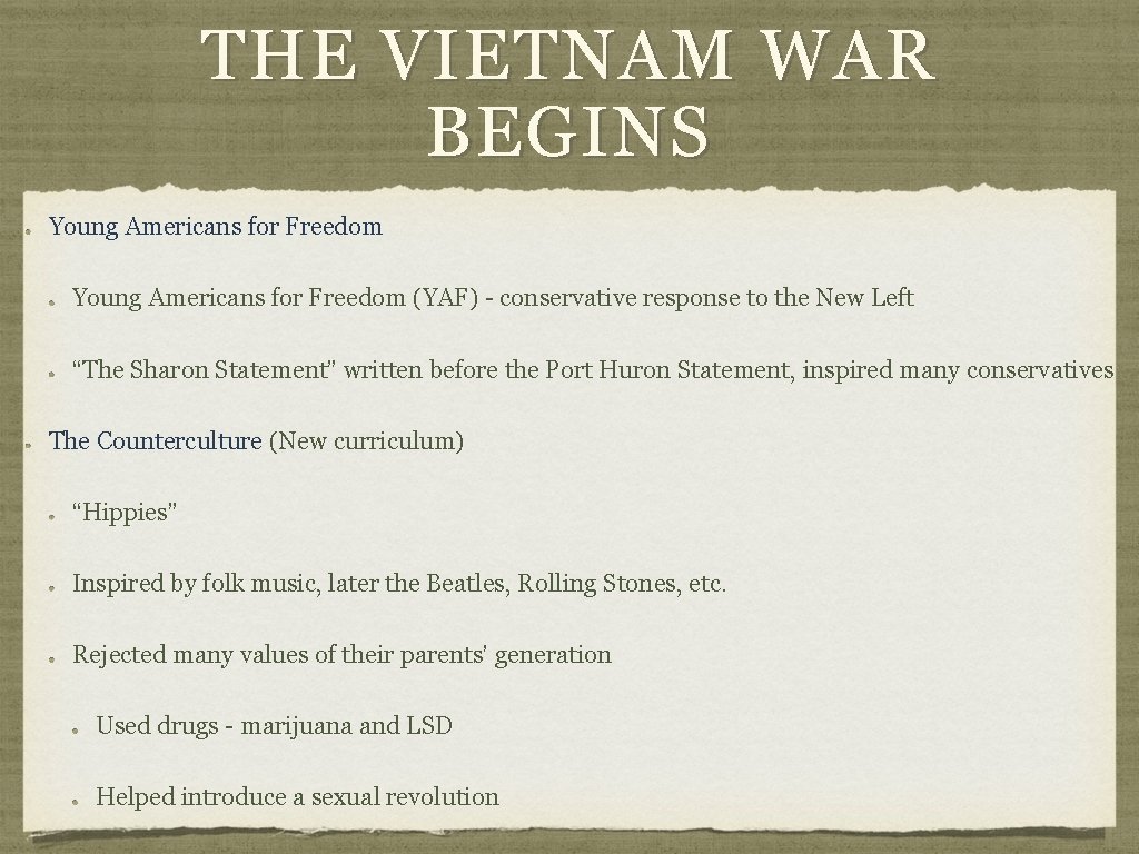 THE VIETNAM WAR BEGINS Young Americans for Freedom (YAF) - conservative response to the