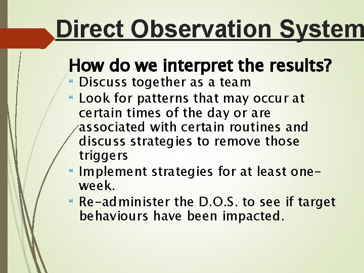 Direct Observation System How do we interpret the results? Discuss together as a team