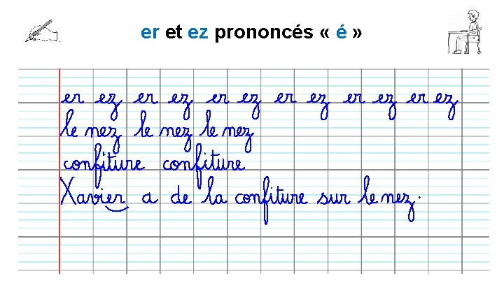 er et ez prononcés « é » 