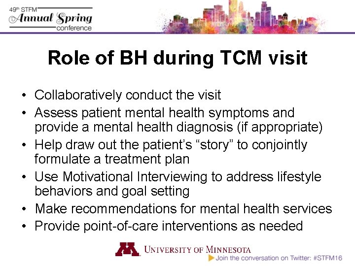 Role of BH during TCM visit • Collaboratively conduct the visit • Assess patient
