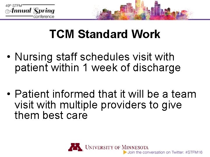 TCM Standard Work • Nursing staff schedules visit with patient within 1 week of